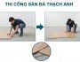 Thi công sàn đá Thạch Anh chuyên nghiệp – Bền đẹp, giá tốt