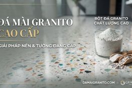 Bột Đá Granito Là Gì? Phân Loại, Ứng Dụng Và Cách Chọn Chuẩn